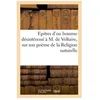 Image de Epitres D'un Homme DÃ©sinteressÃ© Ã M. De Voltaire, Sur Son PoÃ¨me De La Religion Naturelle