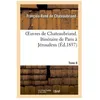 Image de Oeuvres De Chateaubriand - T.8. ItinÃ©raire De Paris Ã JÃ©rusalem