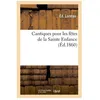 Image de Cantiques Pour Les FÃªtes De La Sainte Enfance, (Ãd.1860)