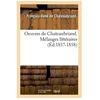 Image de Oeuvres De Chateaubriand. MÃ©langes LittÃ©raires (Ãd.1857-1858)