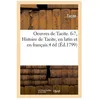 Image de Oeuvres De Tacite - 6-7, Histoire De Tacite, En Latin Et En FranÃ§ais.4 Ãd (Ãd.1799)