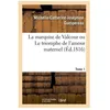 Image de La Marquise De Valcour Ou Le Triomphe De L'amour Maternel
