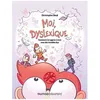 Image de Moi, Dyslexique - Comment J'ai Appris Ã Vivre Avec Des Troubles Dys