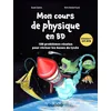 Image de Mon Cours De Physique En Bd - 100 Problèmes Résolus Pour Réviser Les Bases Du Lycée