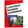 Image de La SÃ©curitÃ© Incendie Autrement - Pour Une Alternative Ã La RÃ©glementation Prescriptive