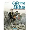 Image de La Guerre Des Lulus - Tome 1 - 1914 : La Maison Des Enfants Trouvés