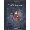 Image de L'escadron De Catherine De MÃ©dicis - Tome 2 - Trahir Les Morts