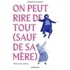 Image de On Peut Rire De Tout (Sauf De Sa MÃ¨re)