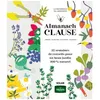 Image de Almanach Clause - 52 Semaines De Conseils Pour Un Beau Jardin 100% Naturel