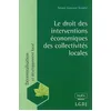 Image de Le Droit Des Interventions Economiques Des Collectivites Locales