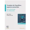Image de Troubles De L'Ã©quilibre : Aspects Sensoriels Et Sensitifs - De La Physiologie Ã La RÃ©Ã©ducation