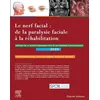 Image de Le Nerf Facial : De La Paralysie Faciale À La Réhabilitation - Rapport 2020 De La Société Française D'orl Et De Chirurgie Cervico-Faciale