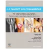 Image de Le Poignet Non Traumatique : 10 Interventions Courantes - Manuel De Chirurgie Du Membre SupÃ©rieur