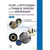 Image de Guide Des Technologies De L'imagerie Médicale Et De La Radiothérapie - Quand La Théorie Éclaire La Pratique