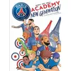 Image de Paris Saint-Germain Academy New Generation - Tome 1 - A L'école Des Champions