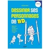 Image de Dessiner Ses Personnages De Bd