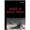 Image de Mourir Ou Rester Debout