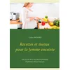 Image de Recettes et menus pour la femme enceinte - Cédric Ménard