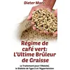 Image de Régime de café vert: L'Ultime Brûleur de Graisse - Dieter Mann