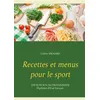 Image de Recettes et menus pour le sport - Cédric Ménard