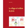 Image de Le village et le bâton de pluie - Brigitte Debout