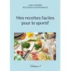 Image de Mes recettes faciles pour le sportif. - Cédric Ménard