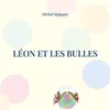 Image de Léon et les bulles - Michel Mulquet