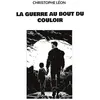 Image de La guerre au bout du couloir - Christophe Léon