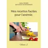 Image de Mes recettes faciles pour l'anémie. - Cédric Ménard
