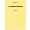 Image de Travail, Famille, Pas Triste - Tome 2, MÃ©moires