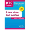 Image de Bts FranÃ§ais Culture GÃ©nÃ©rale Et Expression - A Toute Vitesse - Seuls Avec Tous - MÃ©thodes Et EntraÃ®nements - Edition 2020