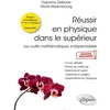 Image de Réussir En Physique Dans Le Supérieur - Les Outils Mathématiques Indispensables - Cours Détaillé, Points De Méthode, Exercices Et Sujets D'examens Corrigés, Applications En Physique