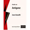 Image de Etude Sur Antigone, Jean Anouilh