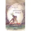 Image de Le secret de la princesse maya - Tristan Chalon