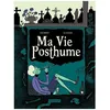 Image de Ma Vie Posthume - IntÃ©grale