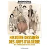 Image de Histoire Dessinée Des Juifs D'algérie - De L'antiquité À Nos Jours