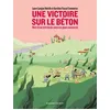 Image de Une Victoire Sur Le Béton - Récit D'une Lutte Locale Contre Un Géant Commercial