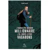 Image de J'aurais Pu Devenir Millionnaire, J'ai Choisi D'Ãªtre Vagabond