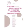 Image de Compter Pour Raconter - Du Bon Usage Des Données En Bibliothèque