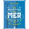 Image de Mes recettes de la mer - Eva Zink