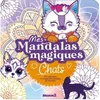 Image de Mes Mandalas Magiques Chats - En Coloriant, La Magie Des Dessins Se DÃ©voile !