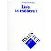 Image de Lire Le Theatre - Tome 1