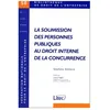 Image de La Soumission Des Personnes Publiques Au Droit Interne De La Concurrence