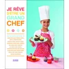 Image de Je rêve d'être un grand chef ! - Collectif