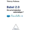 Image de Babel 2.0 - OÃ¹ Va La Traduction Automatique ?