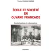 Image de Ecole Et Société En Guyane Française - Scolarisation Et Colonisation