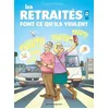 Image de Les RetraitÃ©s En Bd Tome 3 - Font Ce Qu'ils Veulent !
