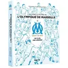 Image de L'histoire illustrée de l'Olympique de Marseille - Un club, une légende - Jean-François Pérès
