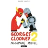Image de Georges Clooney - Tome 2 - Mi-Homme Michel