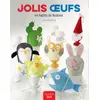 Image de Jolis oeufs en habits de feutrine - Pia Pedevilla